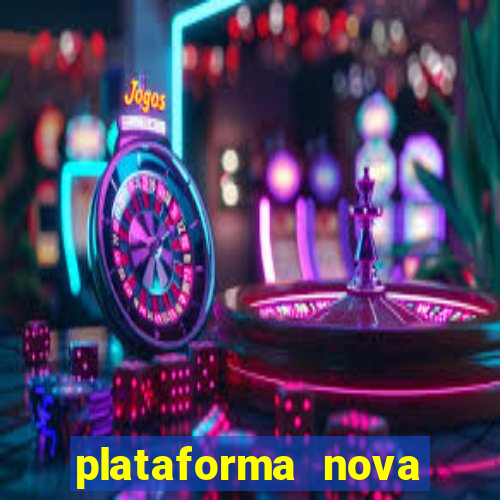 plataforma nova lançada hoje de 10 reais